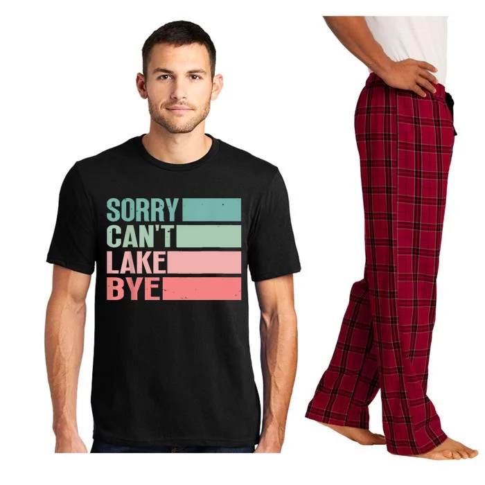 Sorry Cant Lake Bye Lake Life Lake Lovers Funny Pajama Set