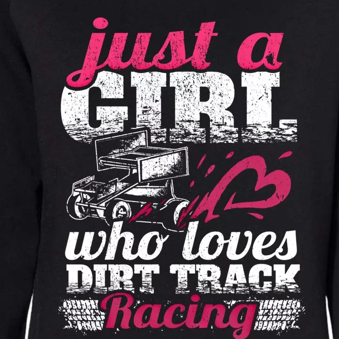 Sprint Car Lover Just A Who Loves Dirt Track Racing Funny Gift Womens California Wash Sweatshirt