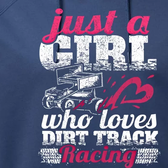 Sprint Car Lover Just A Who Loves Dirt Track Racing Funny Gift Performance Fleece Hoodie