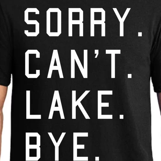 Sorry Cant Lake Bye Lake Life Boating Lover Lake Men Women Pajama Set