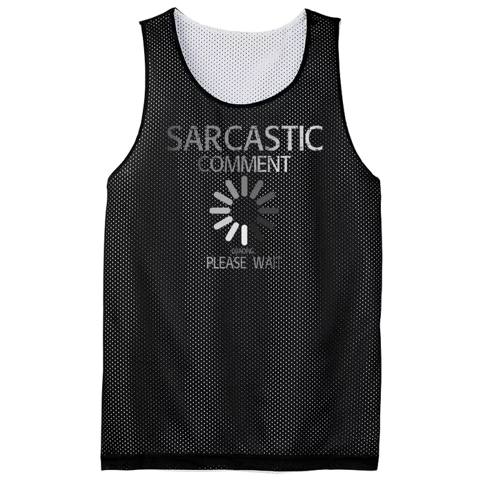 Sarcastic Comment Loading Please Wait Mesh Reversible Basketball Jersey Tank