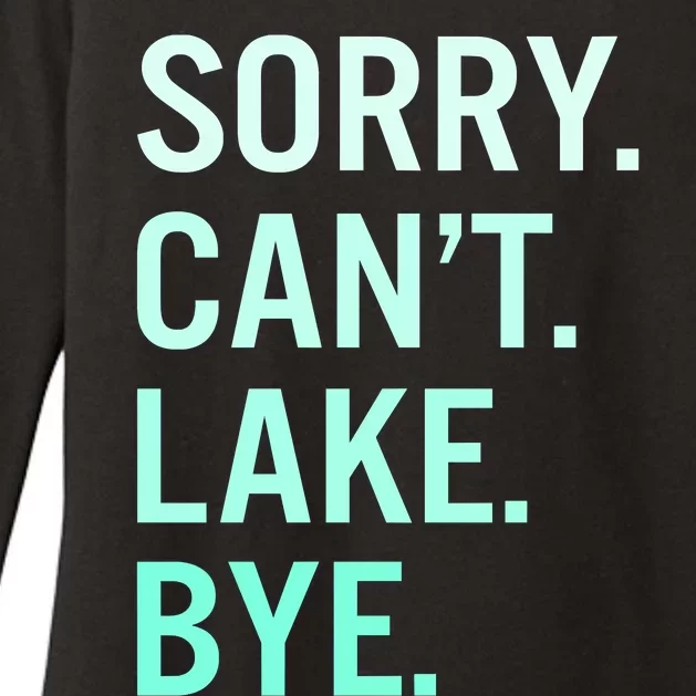 Sorry. Can't. Lake. Bye. Funny Lake Womens CVC Long Sleeve Shirt