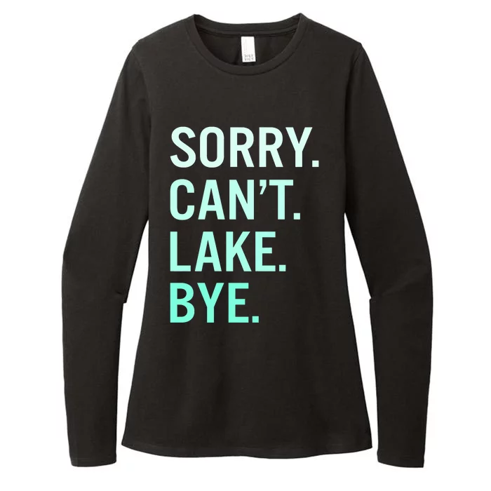 Sorry. Can't. Lake. Bye. Funny Lake Womens CVC Long Sleeve Shirt