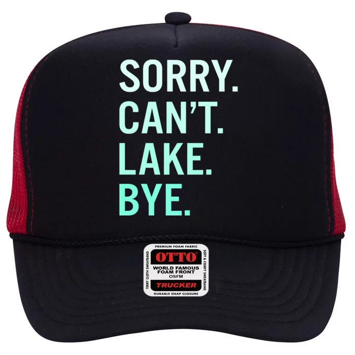 Sorry. Can't. Lake. Bye. Funny Lake High Crown Mesh Trucker Hat