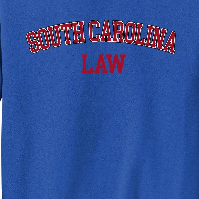 South Carolina Law Attorney Bar Graduate Lawyer College Tall Sweatshirt