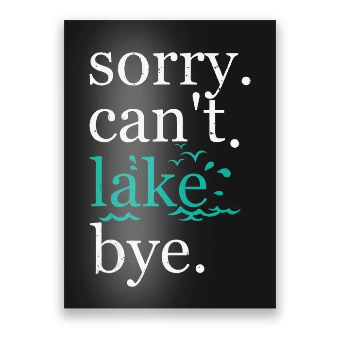 Sorry Can't Lake Bye Funny Summer Vacay Lake Lover Tank Top Poster