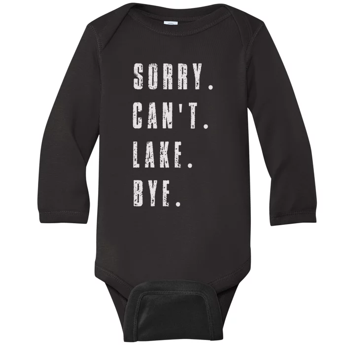 Sorry Cant Lake Bye Baby Long Sleeve Bodysuit