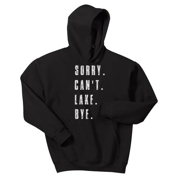 Sorry Cant Lake Bye Kids Hoodie