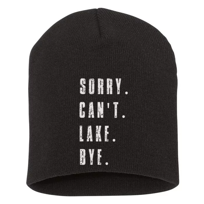 Sorry Cant Lake Bye Short Acrylic Beanie