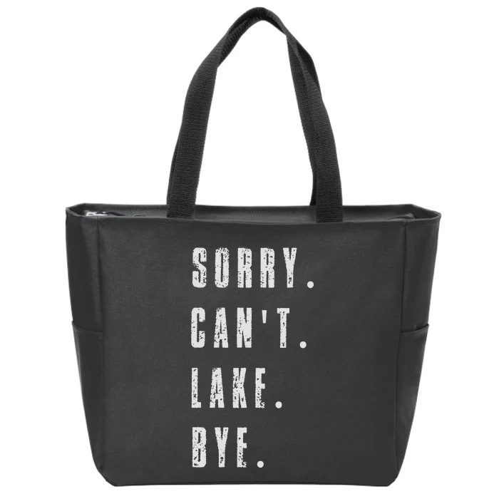 Sorry Cant Lake Bye Zip Tote Bag