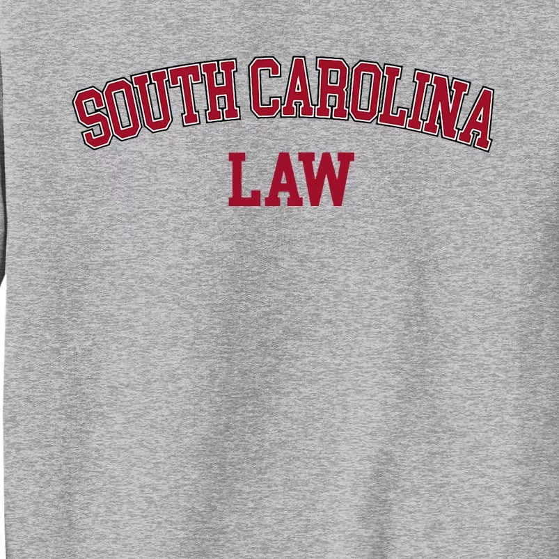 South Carolina Law Attorney Bar Graduate Lawyer Tall Sweatshirt