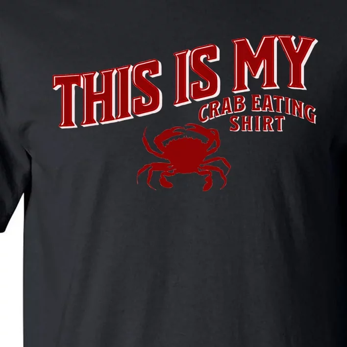 Seafood Crab Legs This Is My Crab Eating Tall T-Shirt