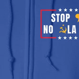 Stop Comma La No Commie La Here 2024 Full Zip Hoodie