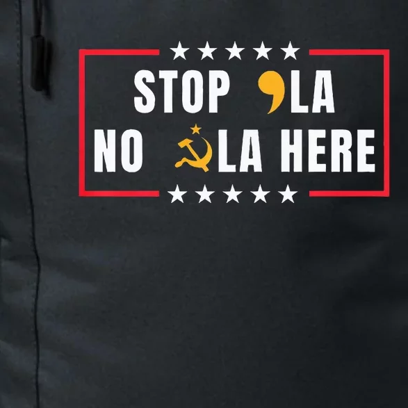 Stop Comma La No Commie La Here 2024 Daily Commute Backpack