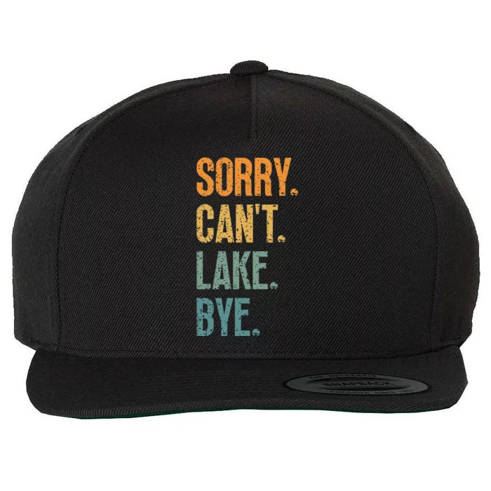 Sorry Cant Lake Bye Funny Sailing And Fishing Enthusiasts Wool Snapback Cap