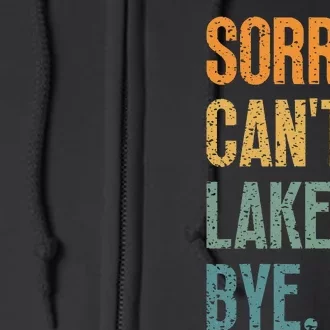 Sorry Cant Lake Bye Funny Sailing And Fishing Enthusiasts Full Zip Hoodie