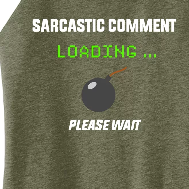 Sarcastic Comment Loading Please Wait Funny Women’s Perfect Tri Rocker Tank