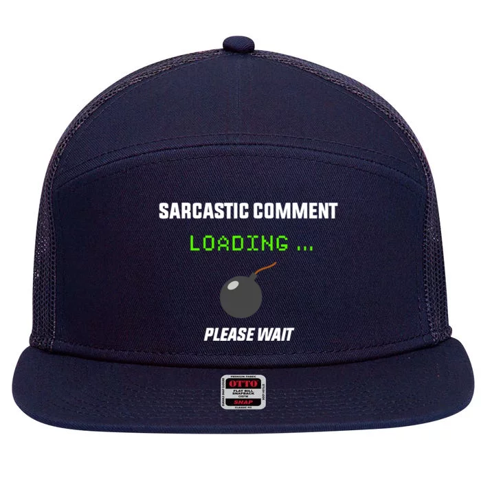 Sarcastic Comment Loading Please Wait Funny 7 Panel Mesh Trucker Snapback Hat