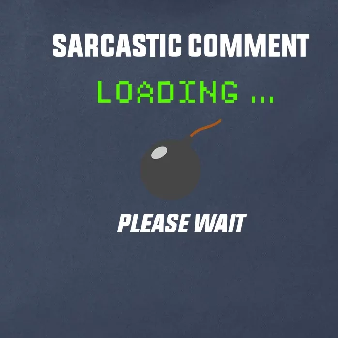 Sarcastic Comment Loading Please Wait Funny Zip Tote Bag