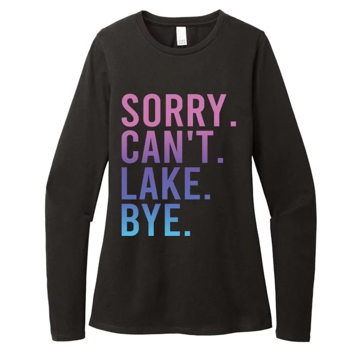 Sorry Cant Lake Bye Lake Life Lake Lovers Funny Womens CVC Long Sleeve Shirt