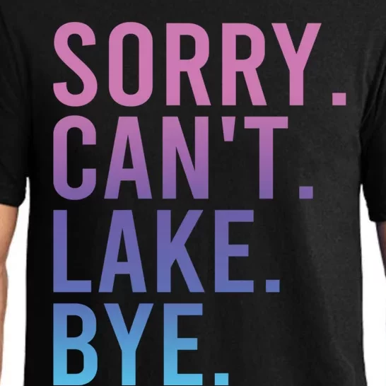 Sorry Cant Lake Bye Lake Life Lake Lovers Funny Pajama Set