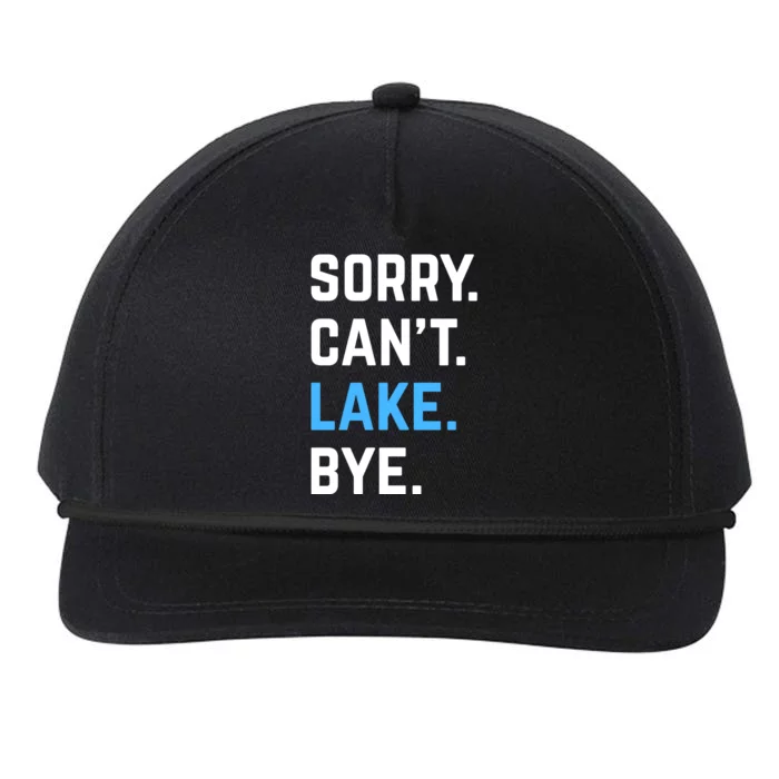 Sorry Cant Lake Bye Lake Life Lake Lovers Funny Snapback Five-Panel Rope Hat