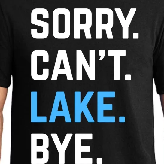 Sorry Cant Lake Bye Lake Life Lake Lovers Funny Pajama Set