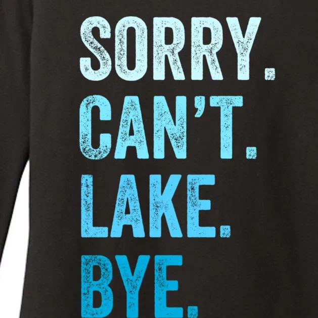 Sorry Cant Lake Bye Lake Life Lake Lovers Funny Womens CVC Long Sleeve Shirt