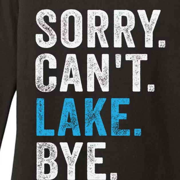 Sorry Cant Lake Bye Lake Life Lake Lovers Funny Womens CVC Long Sleeve Shirt