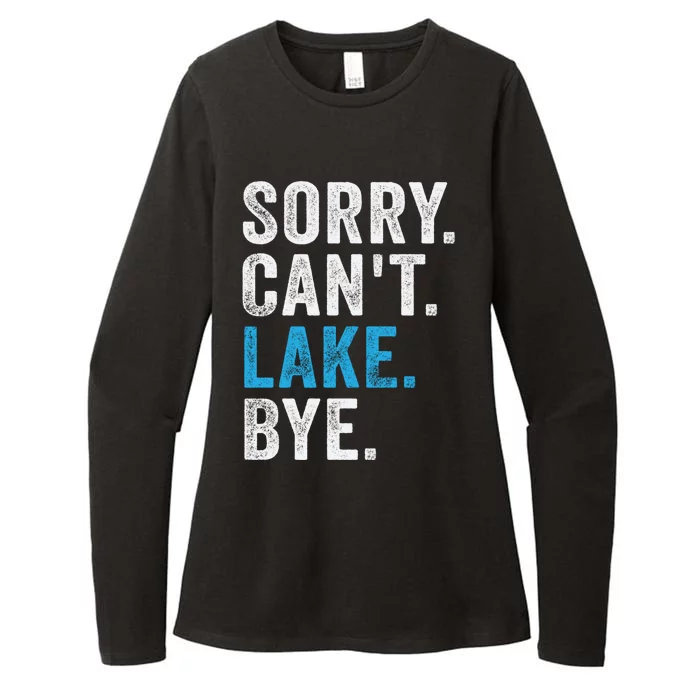 Sorry Cant Lake Bye Lake Life Lake Lovers Funny Womens CVC Long Sleeve Shirt