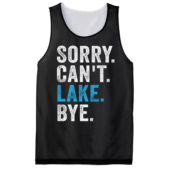 Sorry Cant Lake Bye Lake Life Lake Lovers Funny Mesh Reversible Basketball Jersey Tank