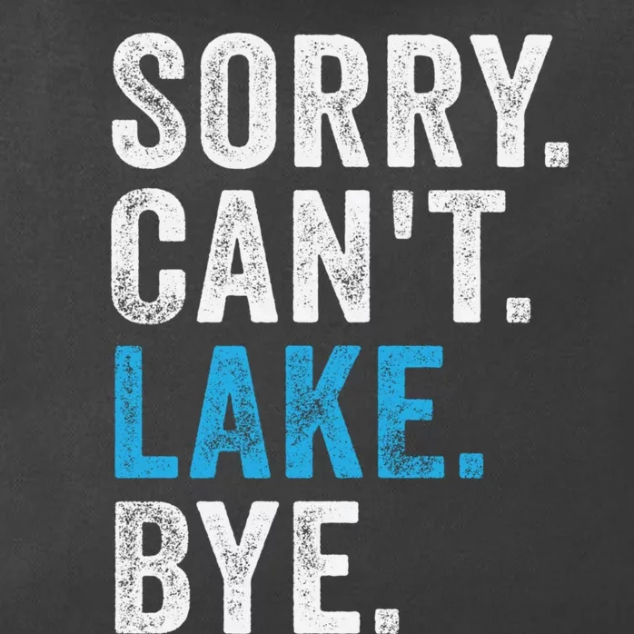 Sorry Cant Lake Bye Lake Life Lake Lovers Funny Zip Tote Bag