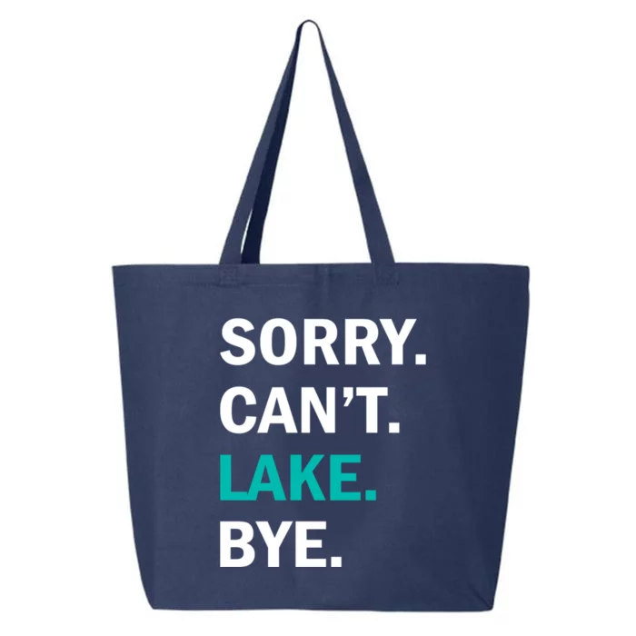 Sorry Cant Lake Bye Lake Life Lake Lovers Funny 25L Jumbo Tote