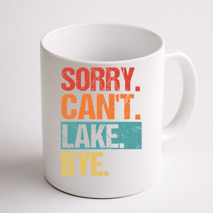 Sorry Cant Lake Bye Lake Life Lake Lovers Funny Front & Back Coffee Mug