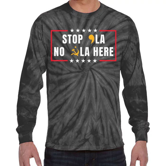 Stop Comma La No Commie La Here 2024 Tie-Dye Long Sleeve Shirt