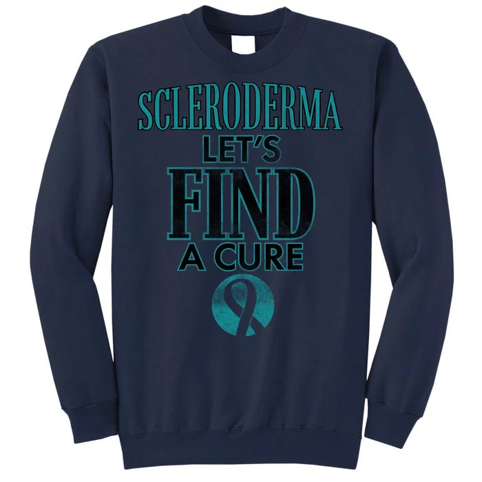 Scleroderma Let's Find A Cure Tall Sweatshirt