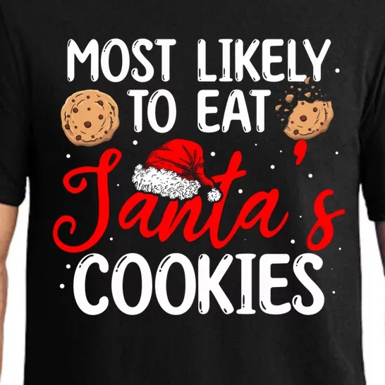 Santa Cookies Most Likely To Eat Santa's Cookies Gift Pajama Set