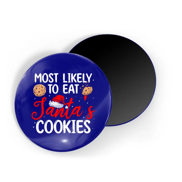 Santa Cookies Most Likely To Eat Santa's Cookies Gift Magnet