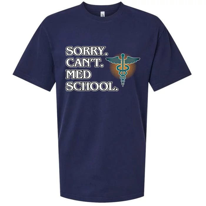 Sorry Can't Med School Medical Students Doctor Graphic Gift Sueded Cloud Jersey T-Shirt