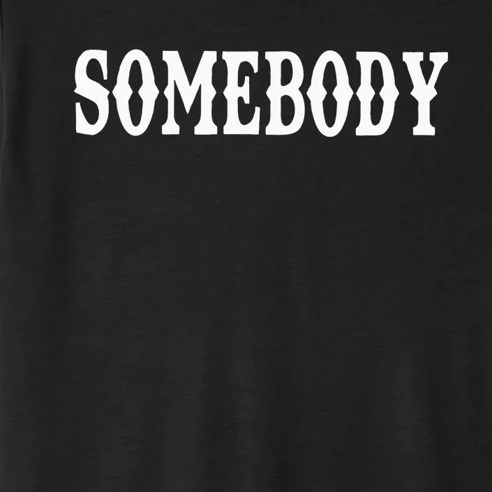 Somebody Couples Matching Somebodys Problem ChromaSoft Performance T-Shirt