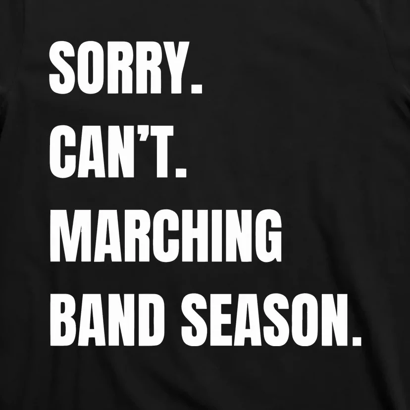 Sorry CanT Marching Band Season T-Shirt