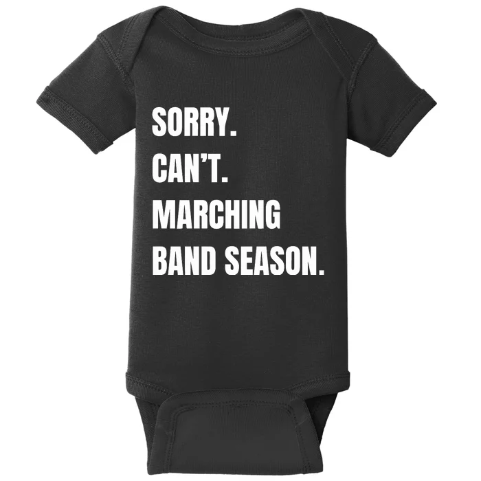 Sorry CanT Marching Band Season Baby Bodysuit