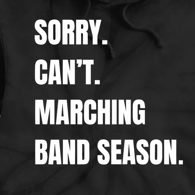 Sorry CanT Marching Band Season Tie Dye Hoodie