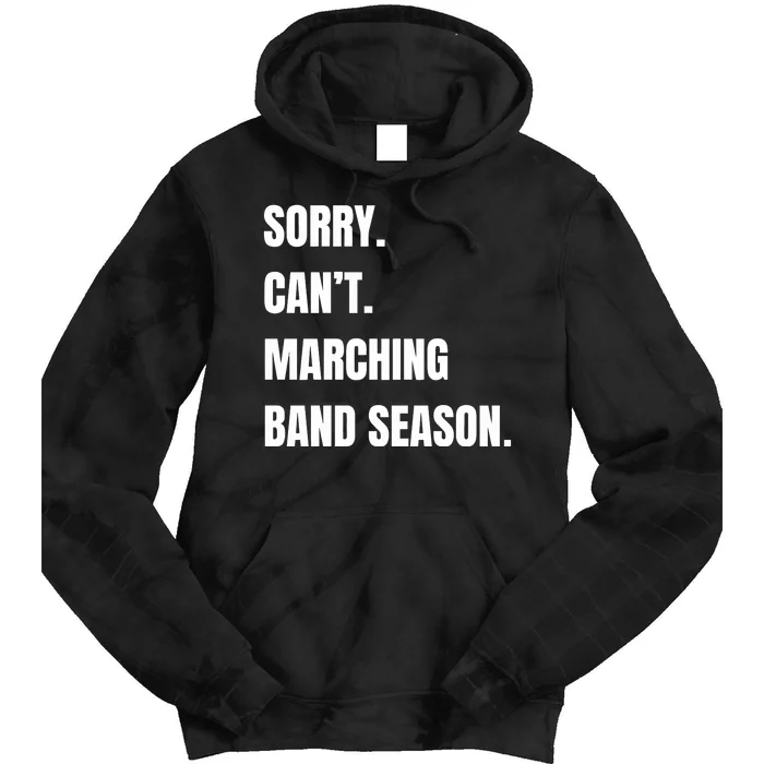 Sorry CanT Marching Band Season Tie Dye Hoodie