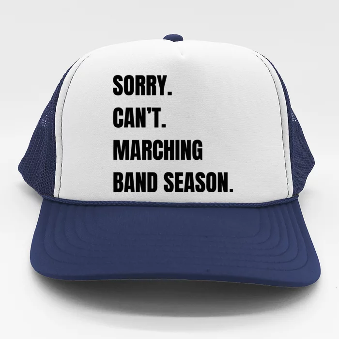 Sorry CanT Marching Band Season Trucker Hat