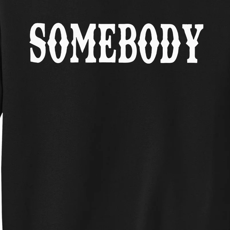 Somebody Couples Matching Somebodys Problem Tall Sweatshirt