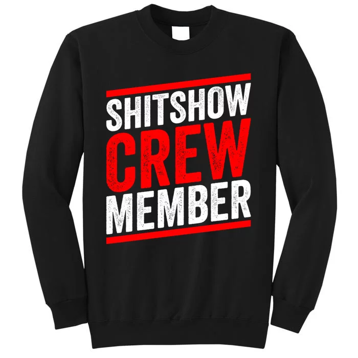 Shitshow Crew Member Expert Shitshow Coordinator Supervisors Tall Sweatshirt