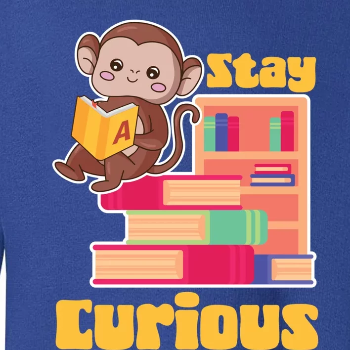 Stay Curious Monkey Reading Funny Book Lover Bookworm Cute Gift Toddler Sweatshirt