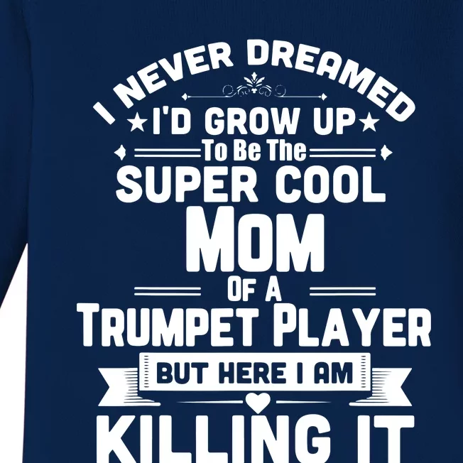 Super Cool Mom Of A Trumpet Player Marching Band Baby Long Sleeve Bodysuit