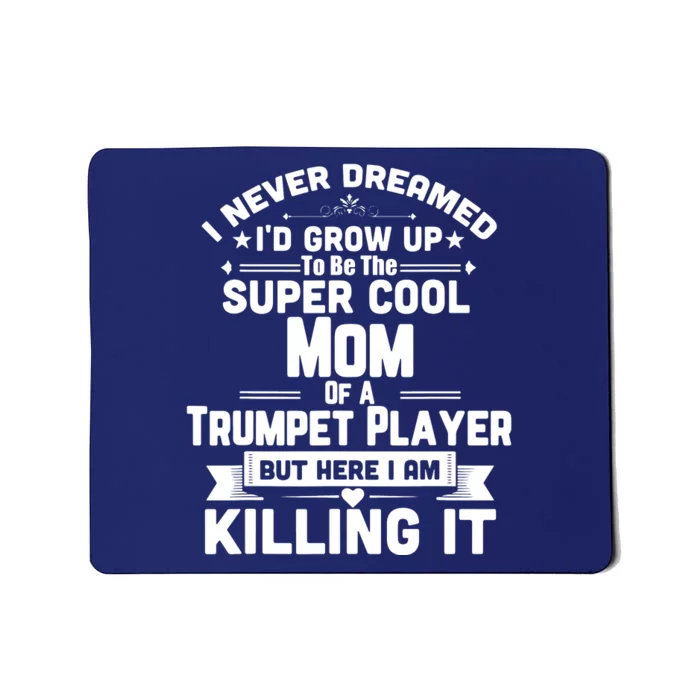 Super Cool Mom Of A Trumpet Player Marching Band Mousepad